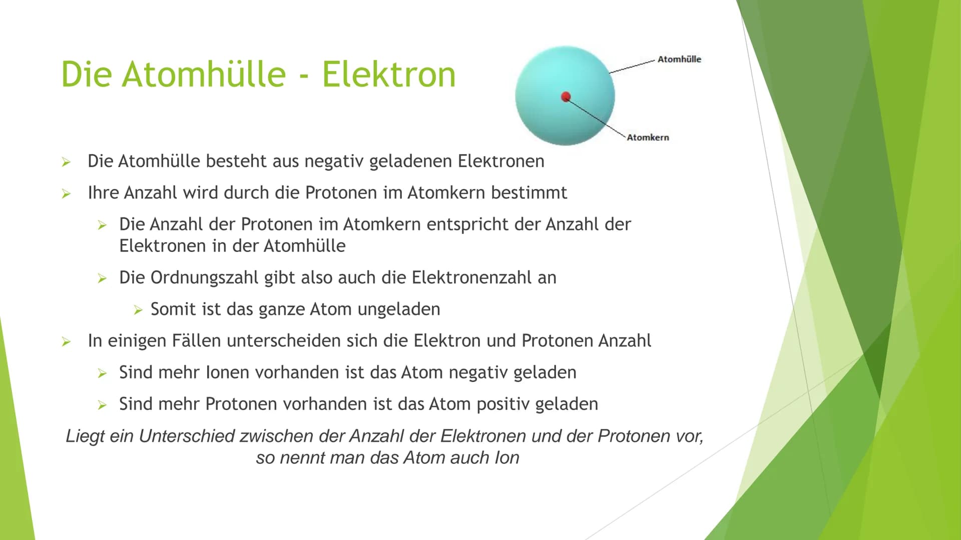 # Atombau
Ein Atom ist der kleinste Baustein von Stoffen. Sie lassen sich mit
chemischen Methoden nicht weiter zerteilen.
Atome besitzen ein
