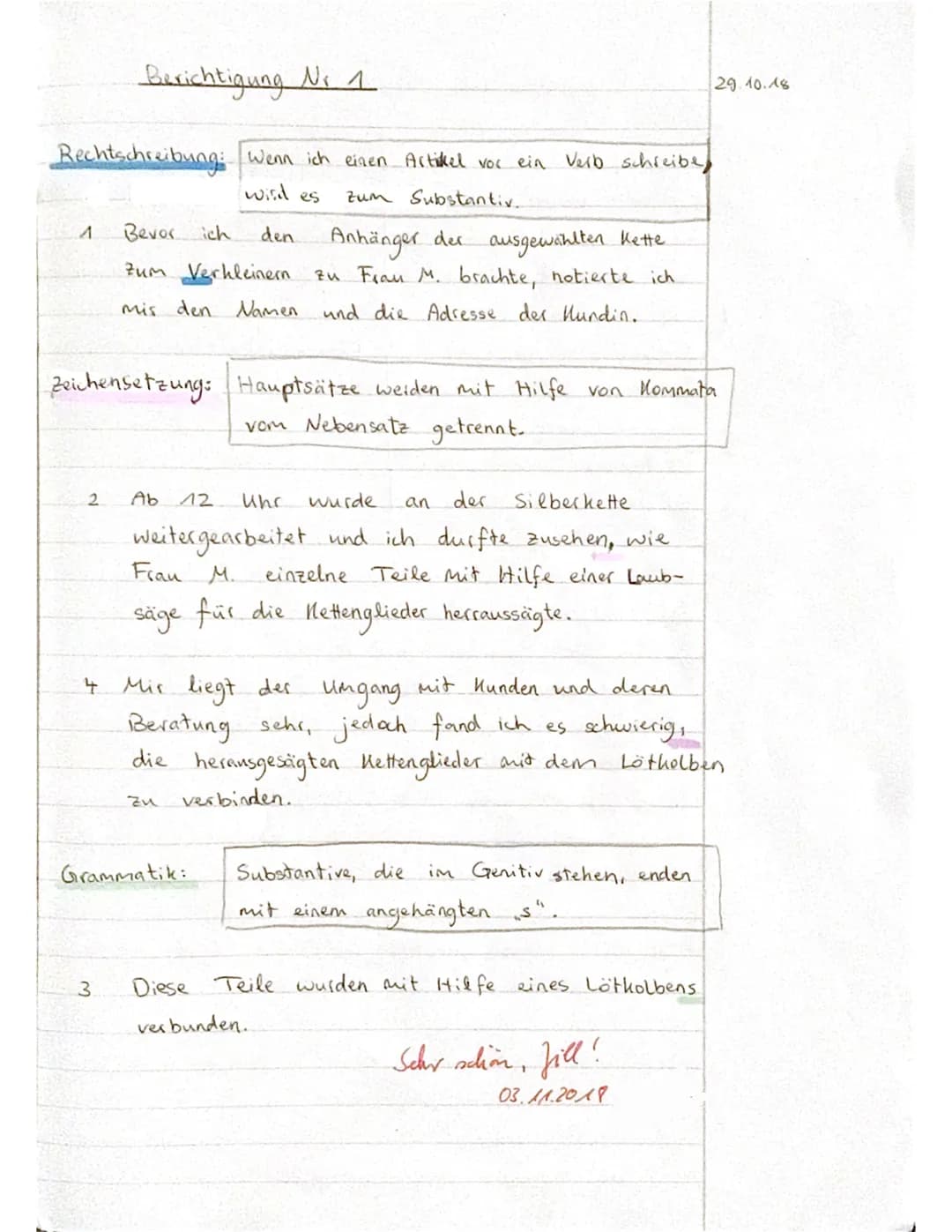 # Berichtigung Nr 1
29.10.18
**Rechtschreibung:** Wenn ich einen Artikel vor ein Verb schreibe
wird es zum Substantiv.
1. Bevor ich den An