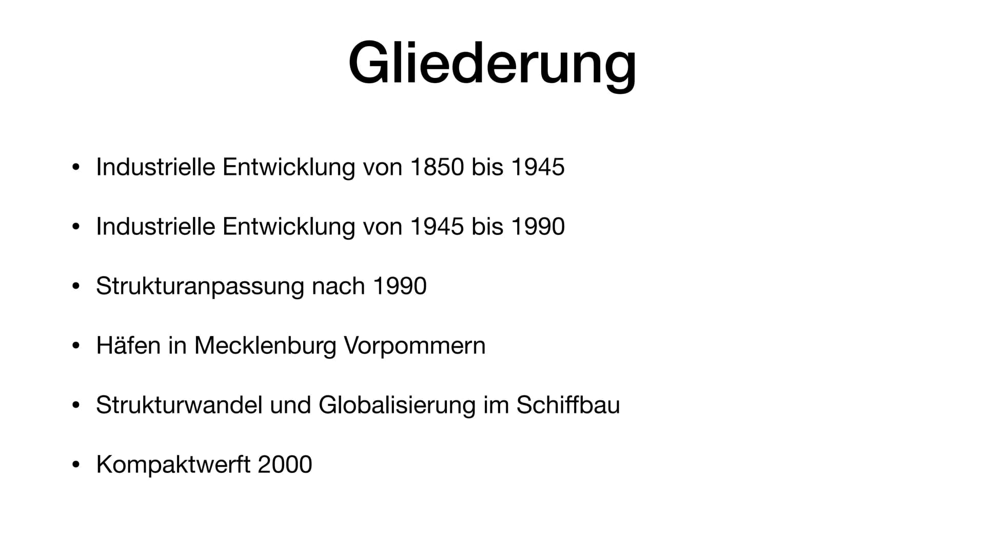 Mecklenburg Vorpommern im Wandel
Eine Präsentation von Emely Plaßhenrich # Gliederung
* Industrielle Entwicklung von 1850 bis 1945
* Industr