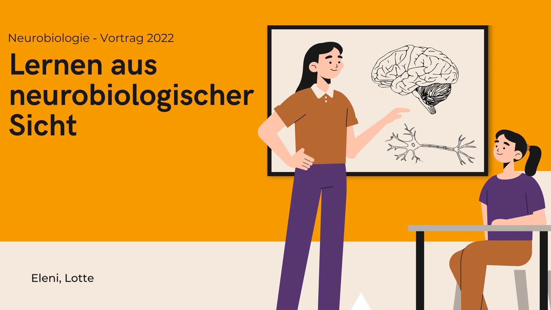 Neurobiologie - Vortrag 2022
Lernen aus
neurobiologischer
Sicht
Eleni, Lotte # Gliederung
1. Was ist Lernen?
2. Lernen vs. Gedächtnis
3. Ged