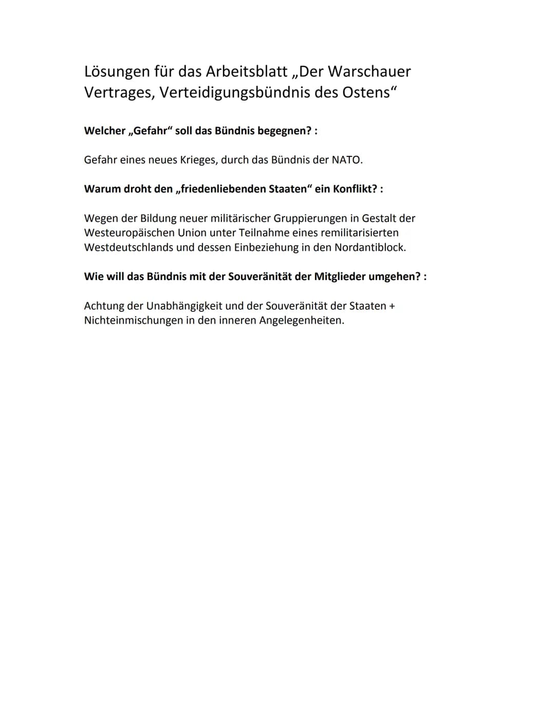 Lösungen für das Arbeitsblatt „Der Warschauer
Vertrages, Verteidigungsbündnis des Ostens"
Welcher „Gefahr" soll das Bündnis begegnen?:
Gefah