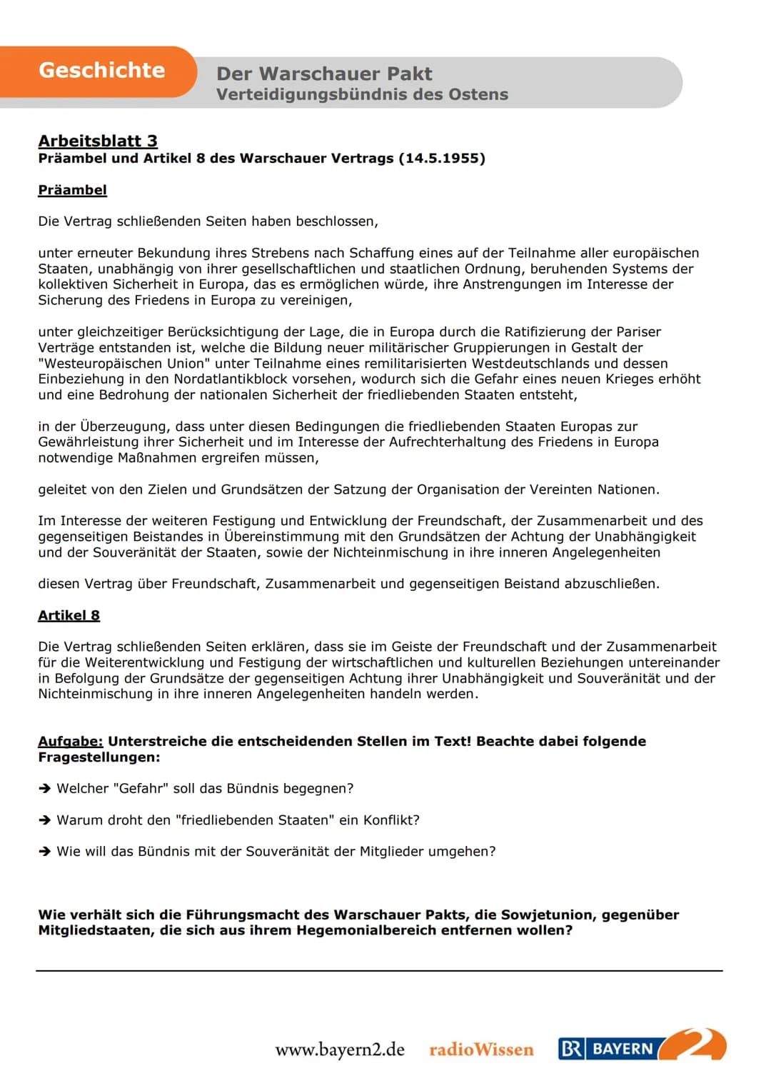 Lösungen für das Arbeitsblatt „Der Warschauer
Vertrages, Verteidigungsbündnis des Ostens"
Welcher „Gefahr" soll das Bündnis begegnen?:
Gefah