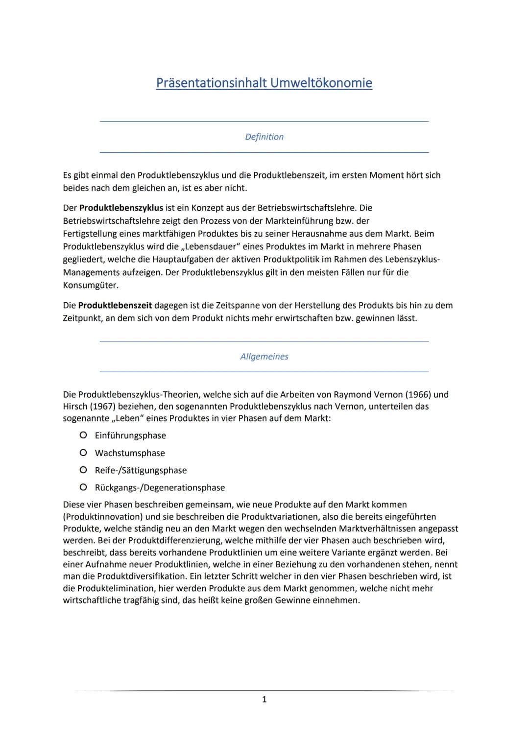 # Präsentationsinhalt Umweltökonomie
## Definition
Es gibt einmal den Produktlebenszyklus und die Produktlebenszeit, im ersten Moment hört