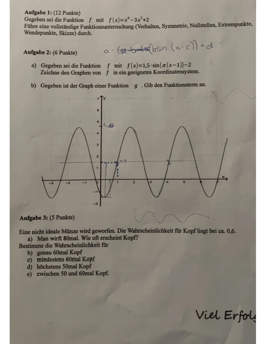 Skizze
$y$
$1/2$
passt nicht zu
deinen Ergebnissen
$x$ thalor
Der Trafikant
# Klassenarbeit Nr. 3
sin
-Cos
sin
Aufgabe 1
$f(x) = x^4 - 3x