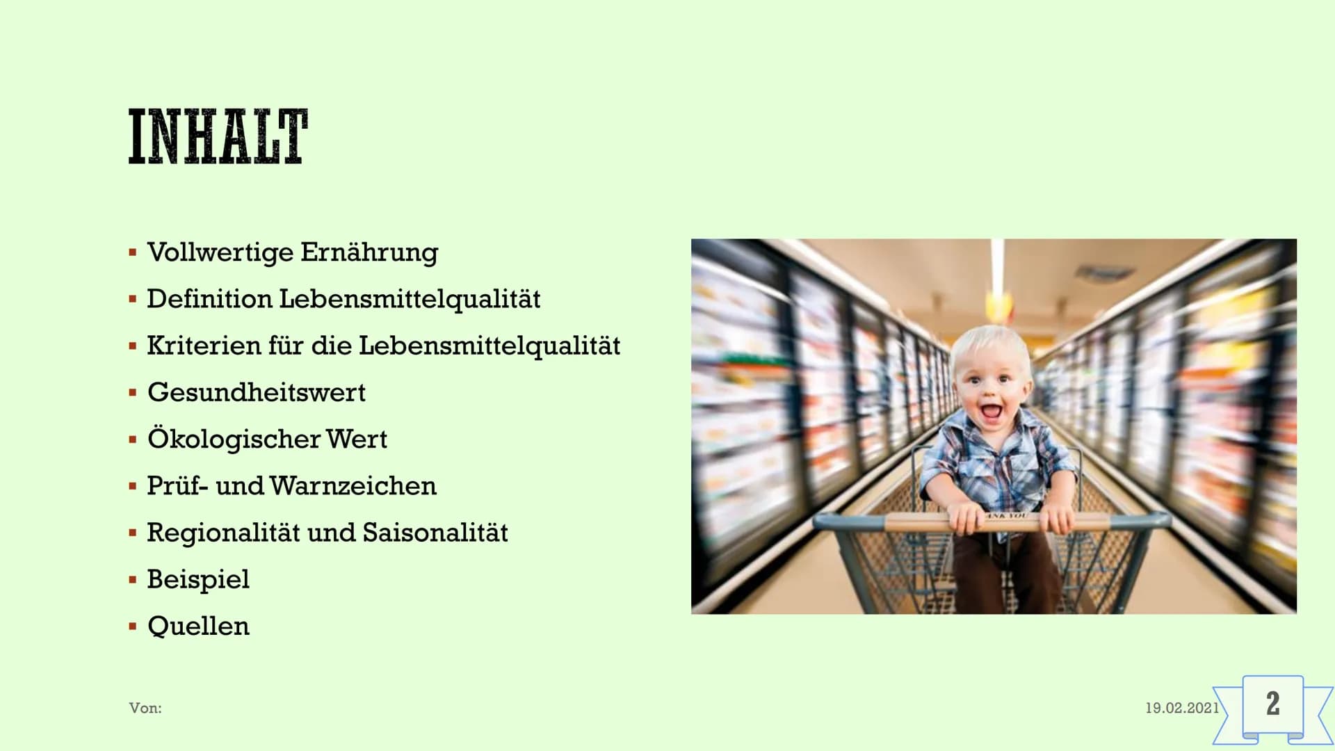 # Lebensmittelqualität
19.02.2021
# Lebensmittelqualität
Anhand von Kindernahrung
## Vollwertige Ernährung:
* Bezieht sich auf die Bereich