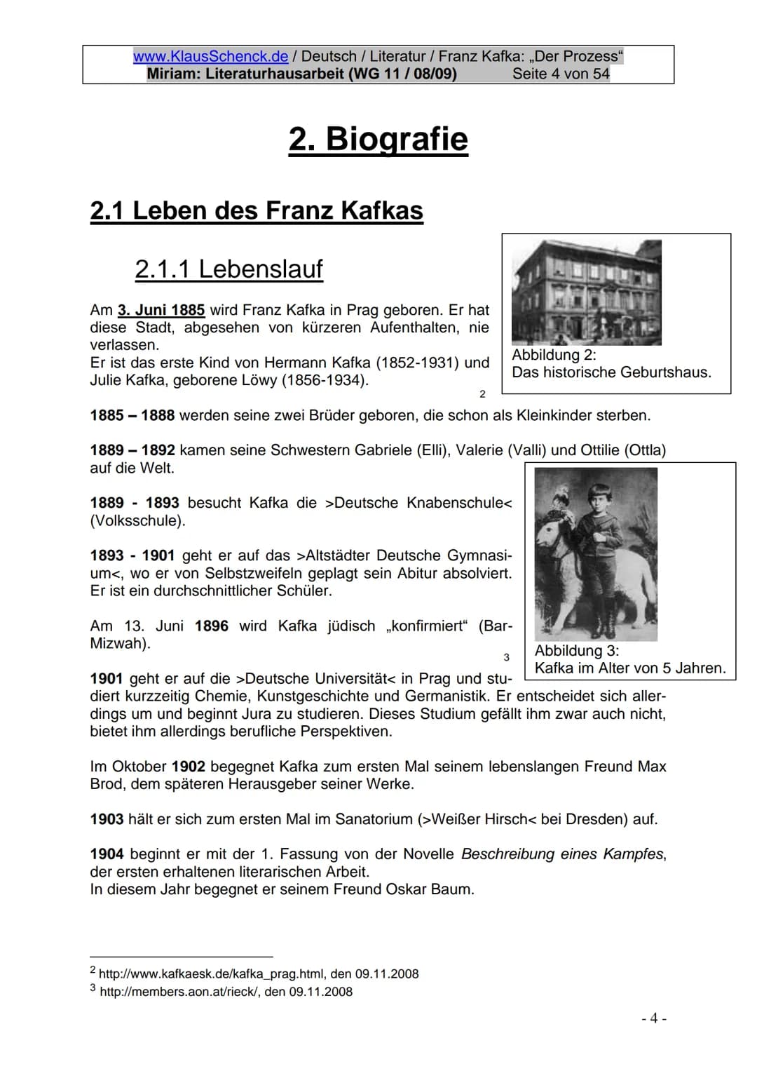 www.KlausSchenck.de / Deutsch / Literatur / Franz Kafka: „Der Prozess"
Miriam: Literaturhausarbeit (WG 11/08/09) Seite 3 von 54
# 1. Einlei