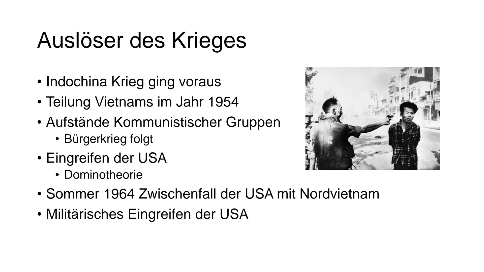 Vietnamkrieg
Ein Referat von .... # Gliederung
* Allgemeine Fakten
* Konfliktparteien
* Auslöser des Krieges
* Verlauf des Krieges
* Folgen
