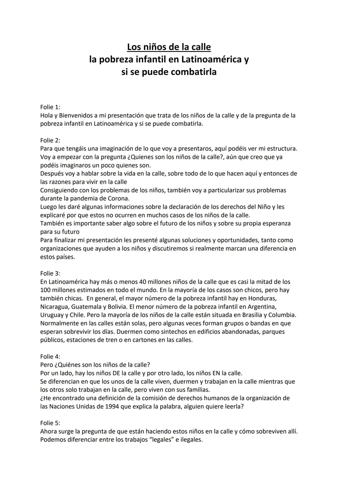 # Los niños de la calle
la pobreza infantil en Latinoamérica y
si se puede combatirla
## Folie 1:
Hola y Bienvenidos a mi presentación que