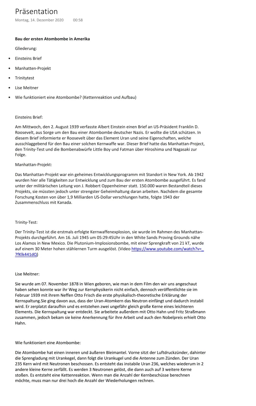 # Präsentation
Montag, 14. Dezember 2020 00:58
## Bau der ersten Atombombe in Amerika
Gliederung:
* Einsteins Brief
* Manhatten-Projekt
*