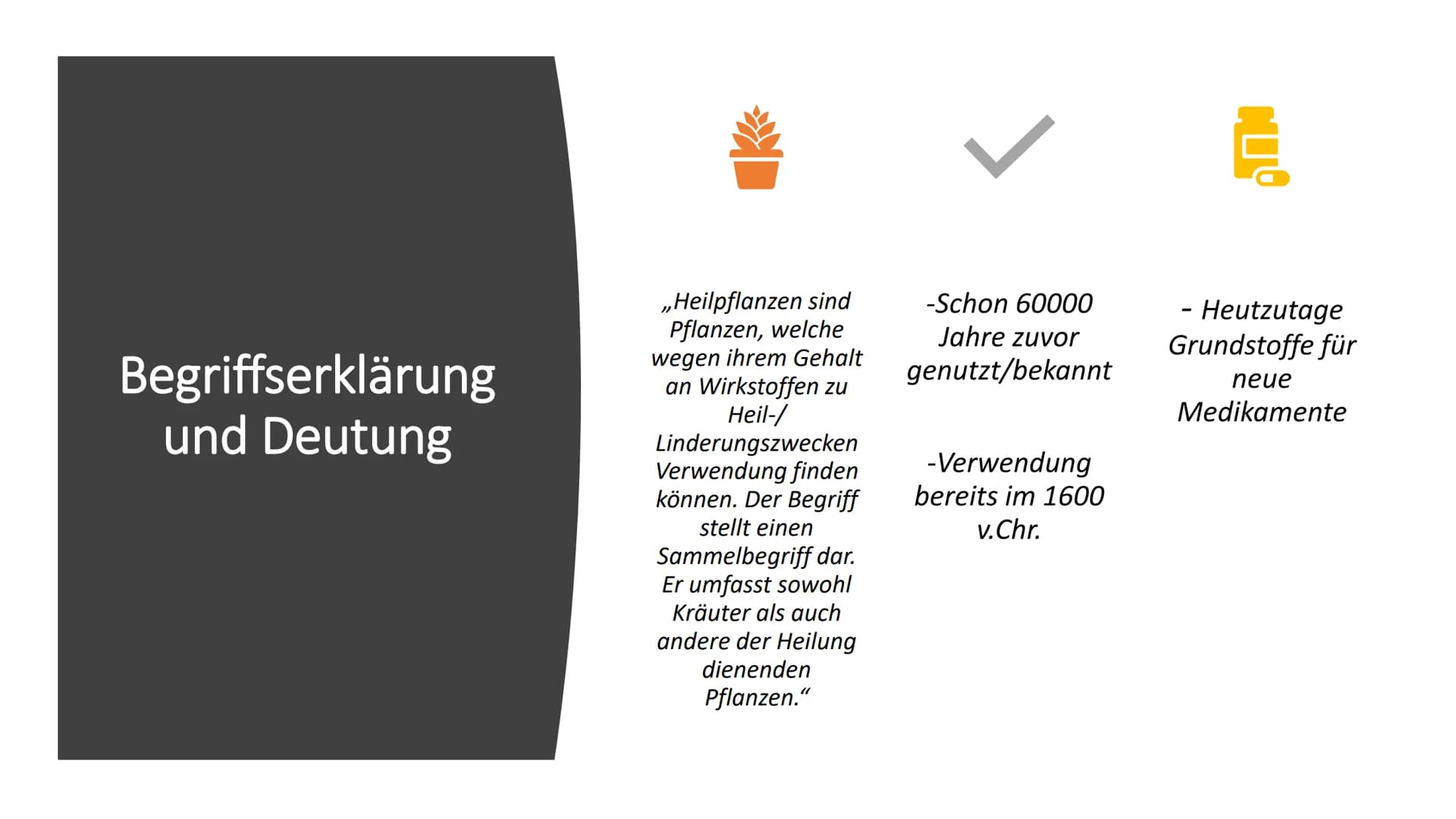 # Heilpflanzen
## Begriffserklärung/Deutung
„Heilpflanzen sind Pflanzen, welche wegen ihrem Gehalt an Wirkstoffen zu Heil-/
Linderungszwec