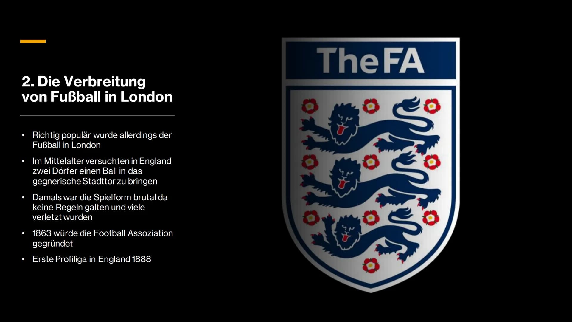 Fußball
Geschichte # Unser Aufbau
1. Der Grundstein des Fußballs
2. Die Verbreitung vom Fußball in London
3. Das moderne Fußballspiel heute