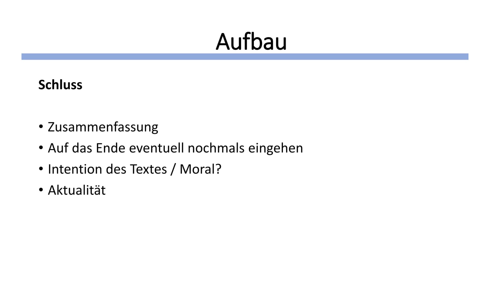 Aufgabe 2, Variante A:
Interpretation eines Kurzprosatextes
Name / Klasse / Datum # Gliederung
* Aufbau eines allgemeinen Interpretationsauf