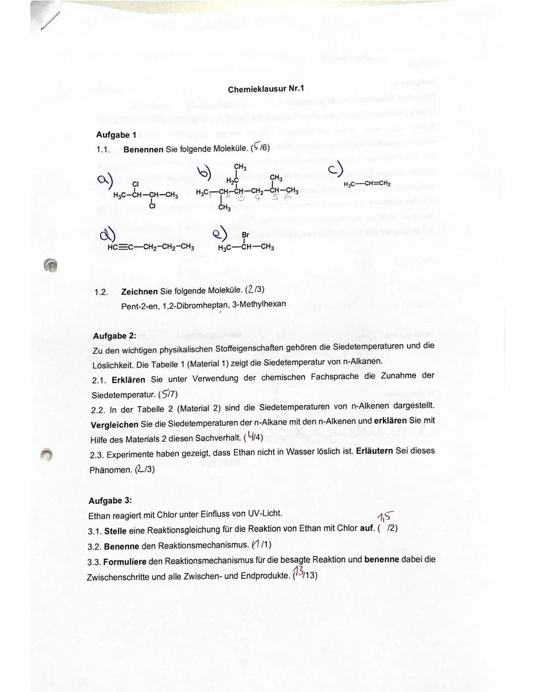 # Chemieklausur Kr. 1
18.11.21
## Aufgabe 1:
### 1.1.
- a) 2,3-Dimethylbutan celor 0,5
- b) 3-Ethyl-2,5-dimethylhexan ✓ 2
- c) Prop-1-en ✓
