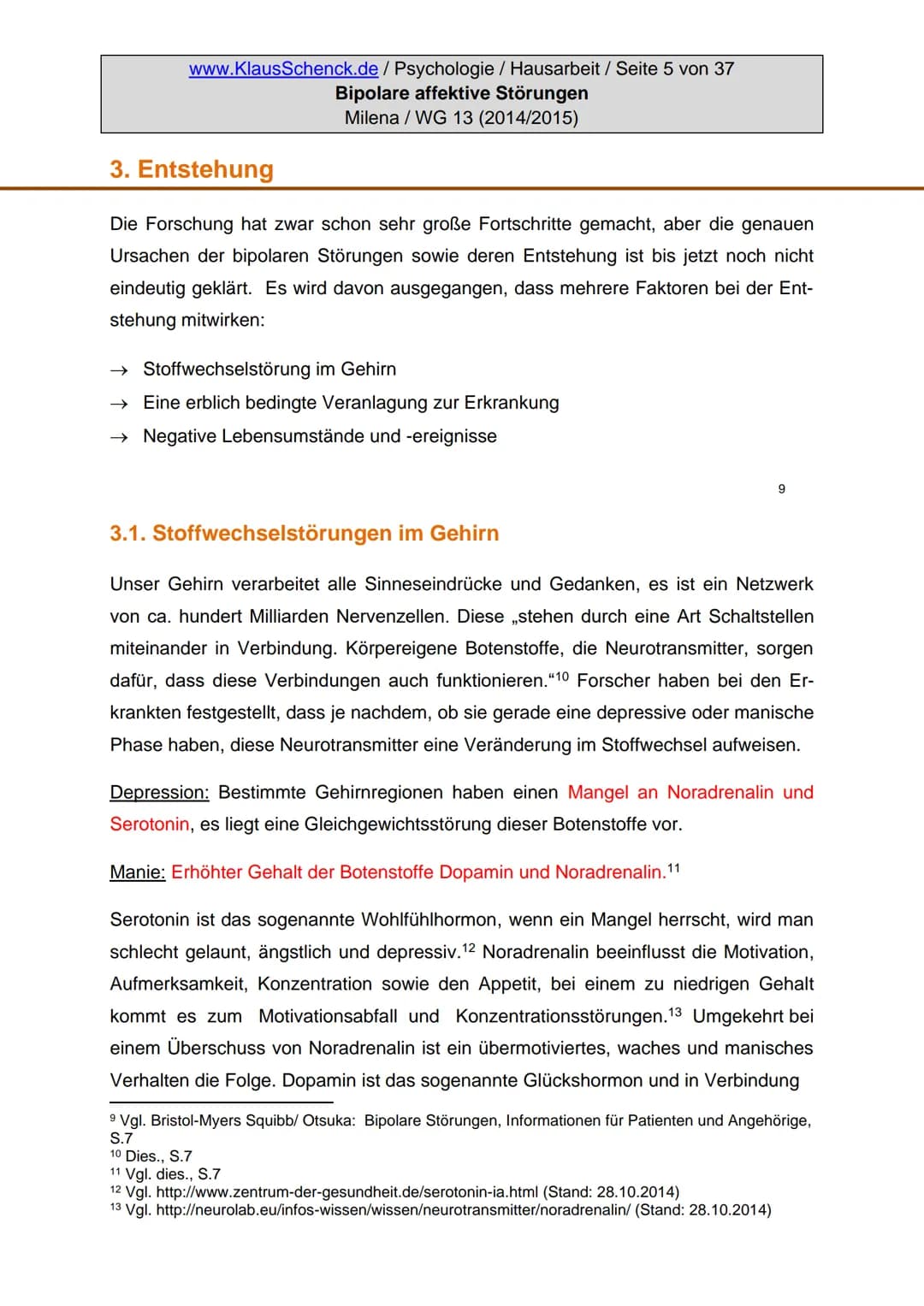 # BIPOLARE AFFEKTIVE STÖRUNGEN
- Verfasserin: Milena
- Fach: Psychologie
- Lehrer: Oberstudienrat Klaus Schenck
- Abgabetermin: 05.11.2014