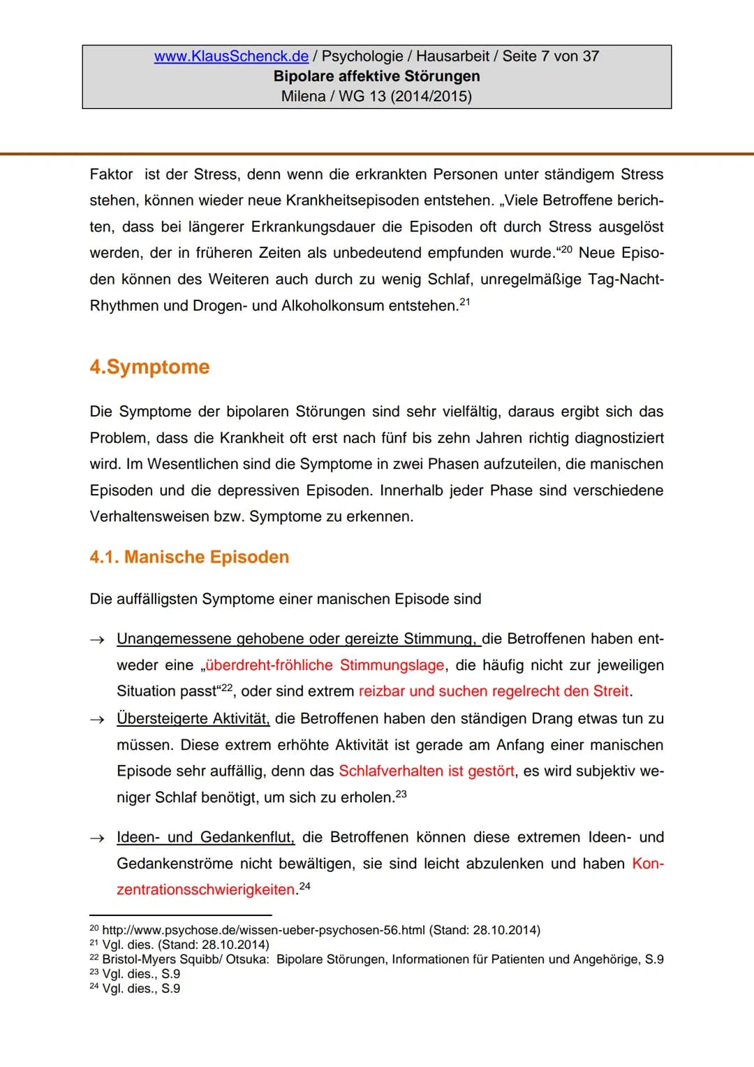 # BIPOLARE AFFEKTIVE STÖRUNGEN
- Verfasserin: Milena
- Fach: Psychologie
- Lehrer: Oberstudienrat Klaus Schenck
- Abgabetermin: 05.11.2014