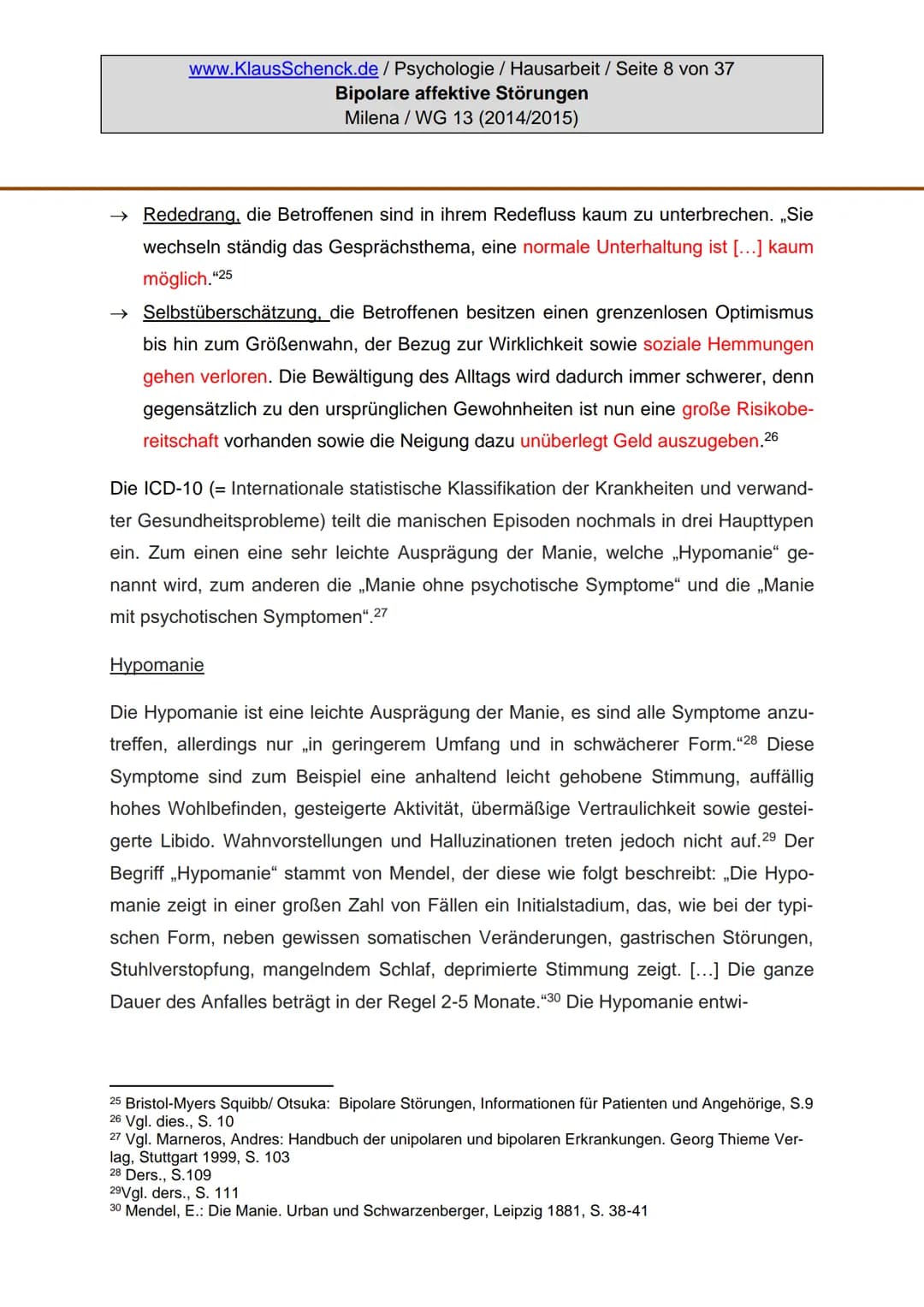 # BIPOLARE AFFEKTIVE STÖRUNGEN
- Verfasserin: Milena
- Fach: Psychologie
- Lehrer: Oberstudienrat Klaus Schenck
- Abgabetermin: 05.11.2014