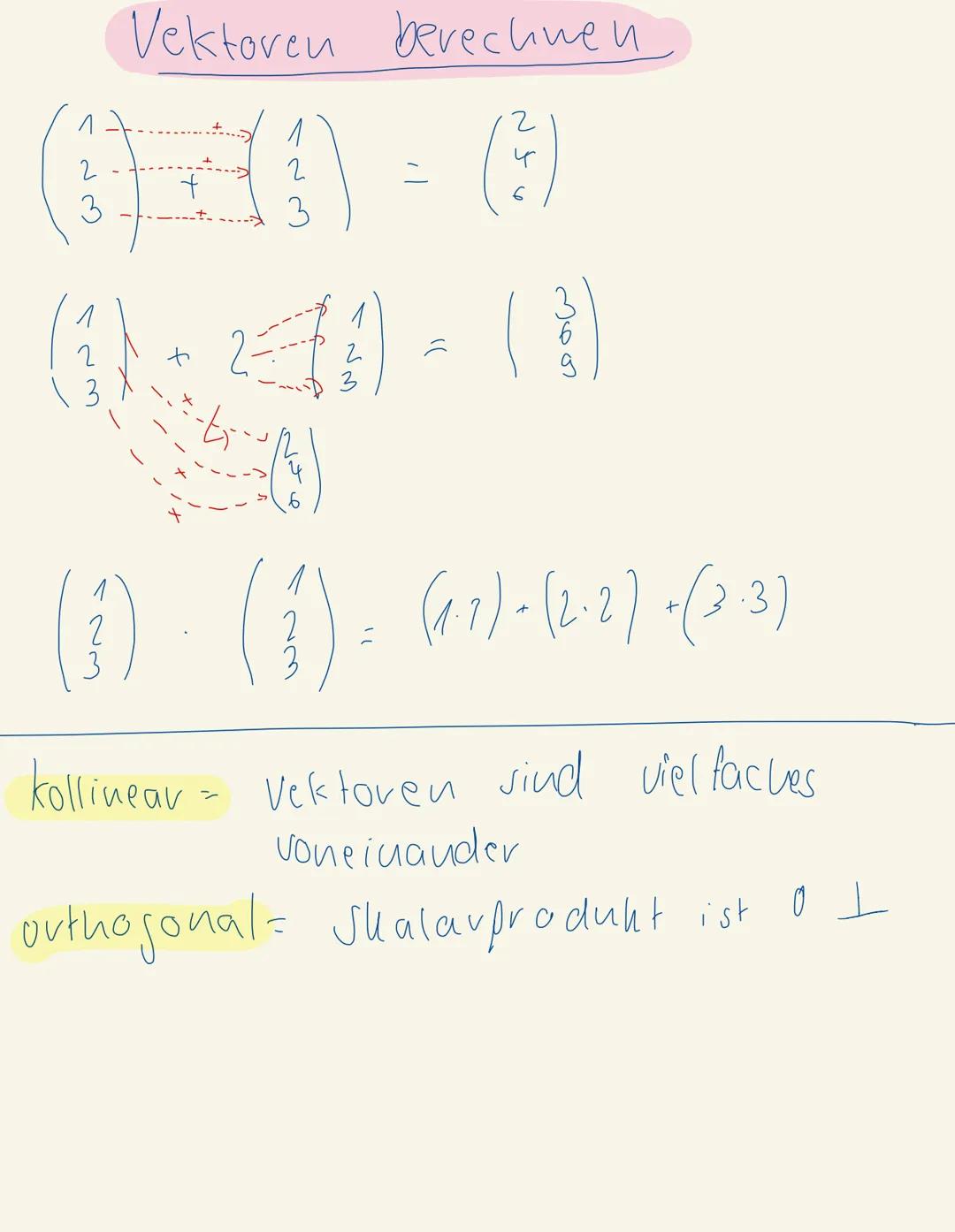 Vektoren berechnen
$\begin{pmatrix}1\\2\\3\end{pmatrix}$ $\longrightarrow$ $\begin{pmatrix}1\\2\\3\end{pmatrix}$ = $\begin{pmatrix}2\\4\\6\