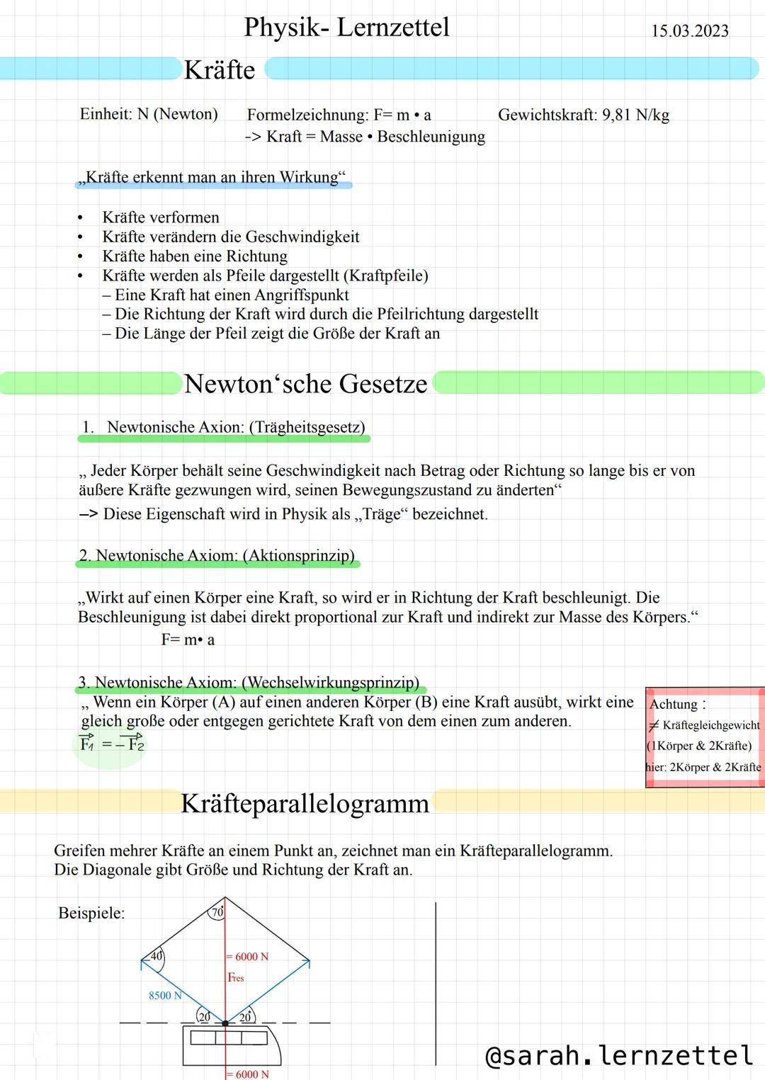 15.03.2023
Physik- Lernzettel
# Kräfte
Einheit: N (Newton)
Formelzeichnung: F= m. a
Gewichtskraft: 9,81 N/kg
-> Kraft = Masse Beschleunig