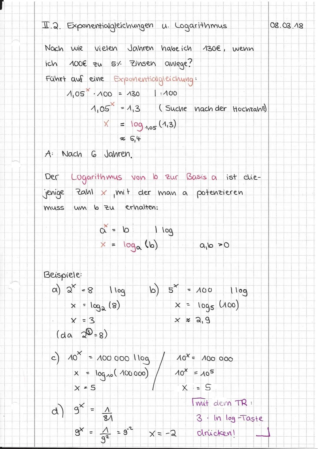 II.2. Exponentialgleichungen u. Logarithmus
08.03.18
Nach wie vielen Jahren habe ich 130€, wenn
ich 100€ ZU 5% Zinsen anlege?
Führt auf eine