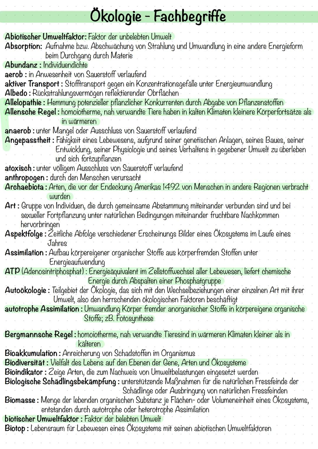 Ökologie - Fachbegriffe
Abiotischer Umweltfaktor: Faktor der unbelebten Umwelt
Absorption: Aufnahme bzw. Abschwächung von Strahlung und Umwa