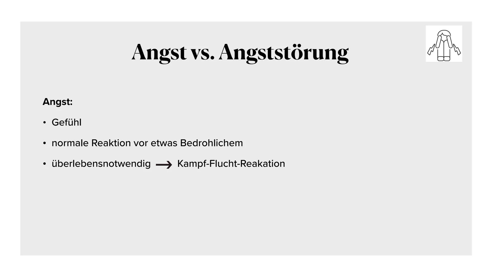 Angststörungen
Kann eine Angststörung das Leben eines Menschen ruinieren?
ANGST • Was sind Angststörungen?
Angst vs. Angststörung
●
●
●
• U