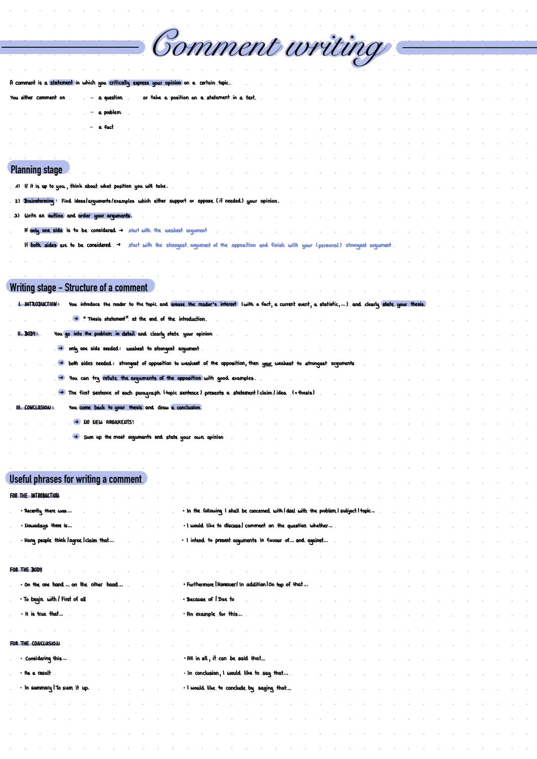 A comment is a statement in which you critically express your opinion on a certain topic..
You either comment on
a question
a problem
Planni