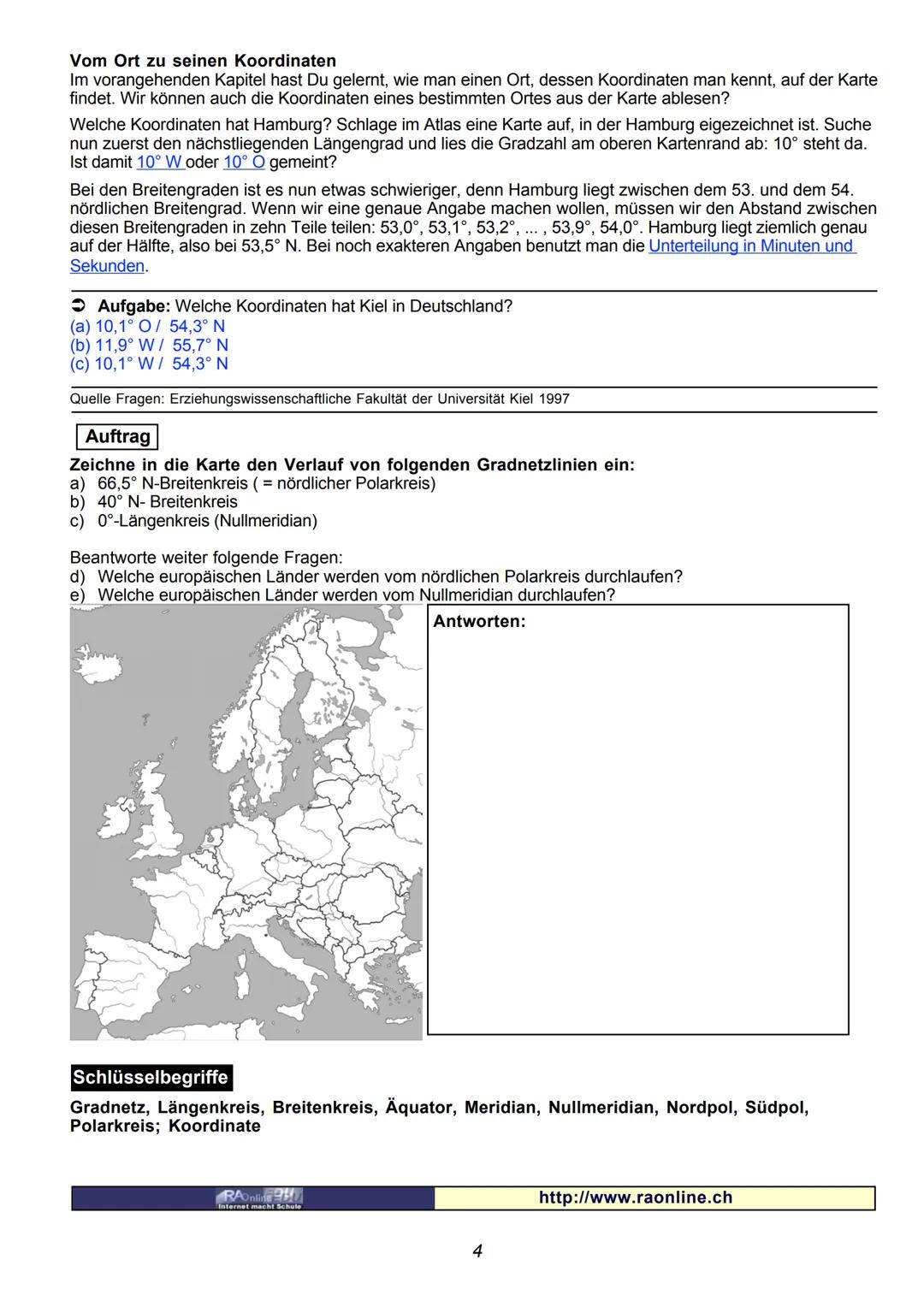 ERDKUNDE
GEOGRAFIE
Europa
Europa im Gradnetz
Lage
Gradnetz der Erde: Einführung
Ähnlich dem Koordinatensystem auf unseren Landkarten hat man