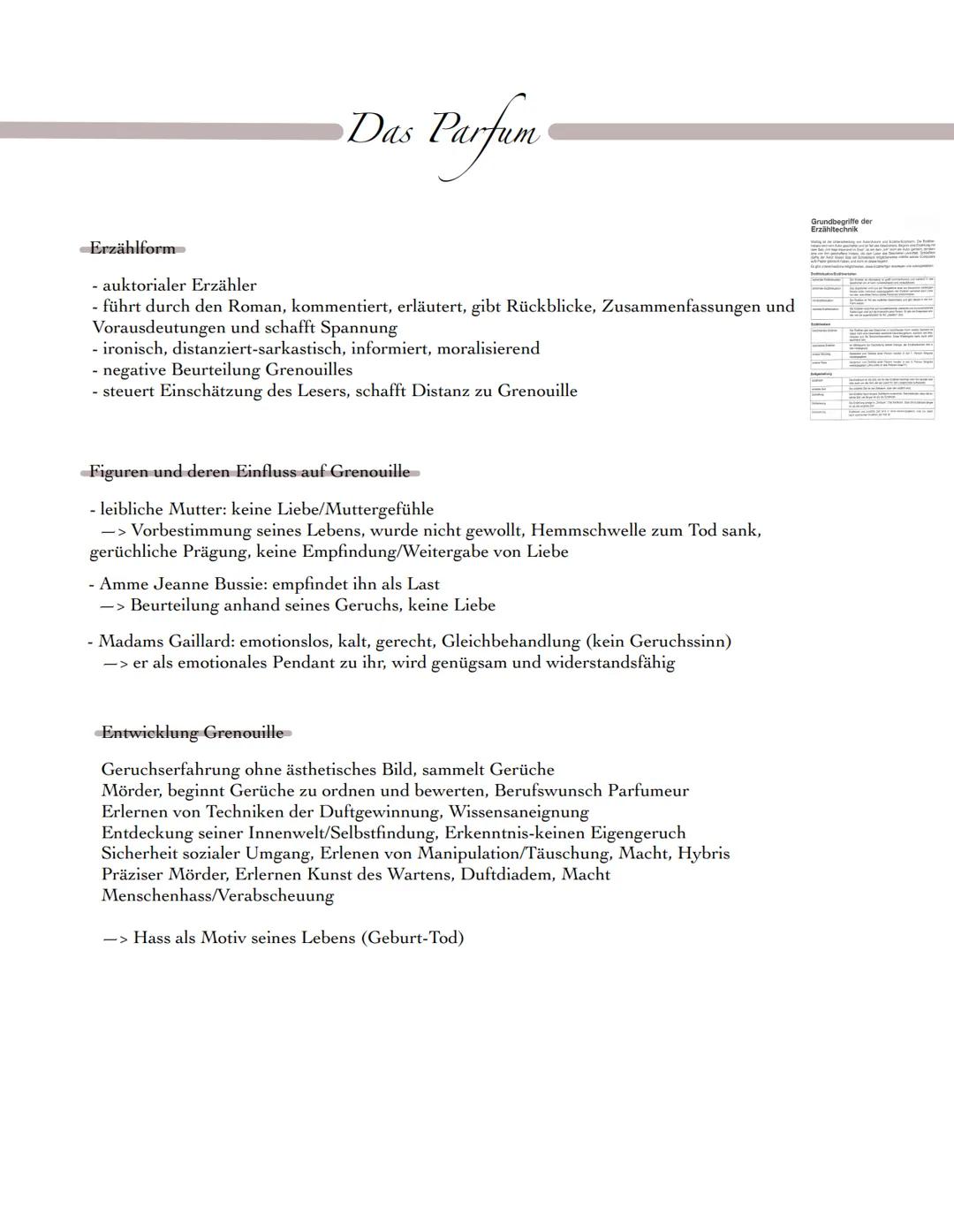 Parfum
Das Par
Erzählform
- auktorialer Erzähler
- führt durch den Roman, kommentiert, erläutert, gibt Rückblicke, Zusammenfassungen und
Vor