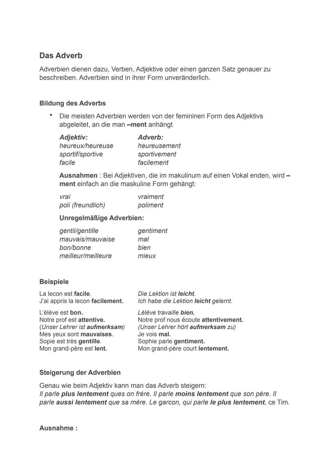 Das Adverb
Adverbien dienen dazu, Verben, Adjektive oder einen ganzen Satz genauer zu
beschreiben. Adverbien sind in ihrer Form unveränderl