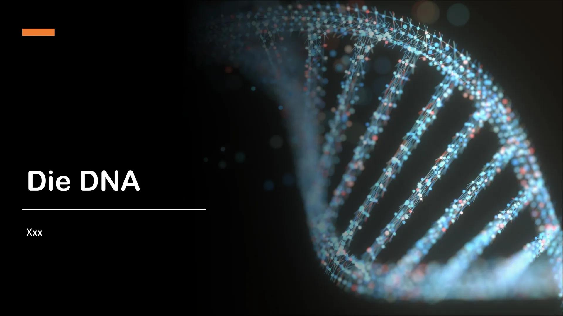 # Die DNA
xxx # Wichtige Begriffe
• DNA: „Desoxyribonukleinsäure“
• Gen: Abschnitt auf DNA (enthält Grundinformation für RNA)
• Genom: Ges