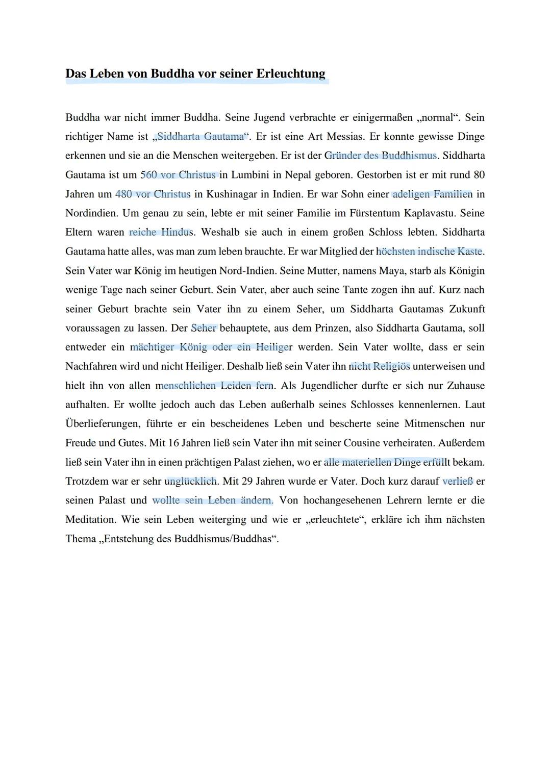 # Das Leben von Buddha vor seiner Erleuchtung
Buddha war nicht immer Buddha. Seine Jugend verbrachte er einigermaßen „normal". Sein
richtig