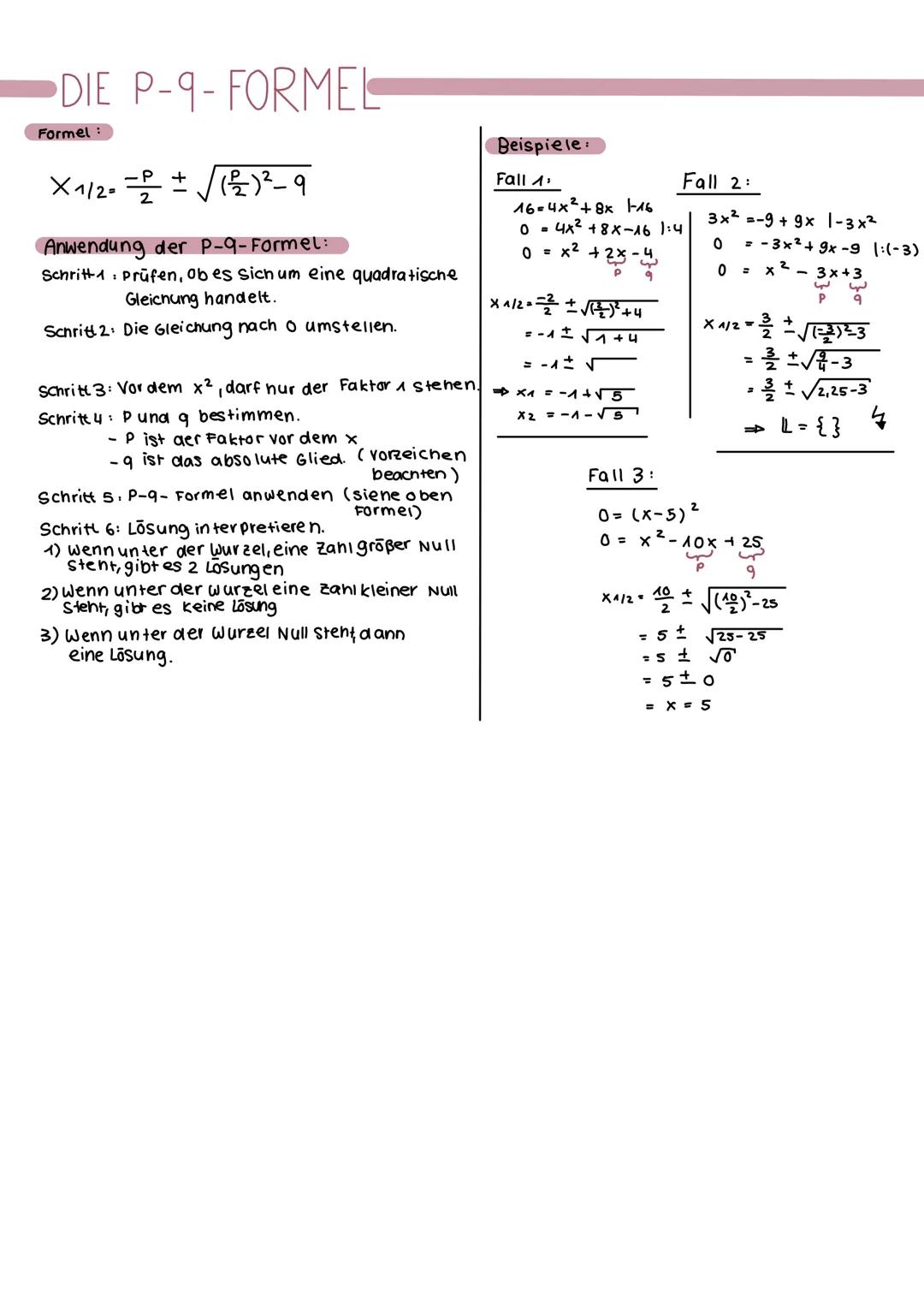 # DIE P-9-FORMEL
Formel:
$X_{1/2} = \frac{-p}{2} \pm \sqrt{(\frac{p}{2})^2 - q}$
Anwendung der P-9-Formel:
Schritt-1 Prüfen, ob es sich um