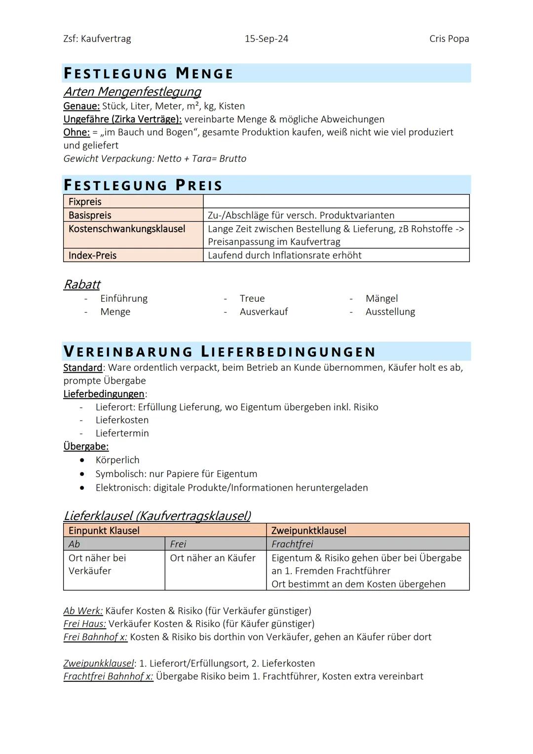 Zsf: Kaufvertrag
15-Sep-24
Kein Rücktrittsrecht
Bestandteile
• Verkäufer
• Käufer
• Vertragsgegenstand/Produkt
• Menge
• Preis
Kaufvertrag
r