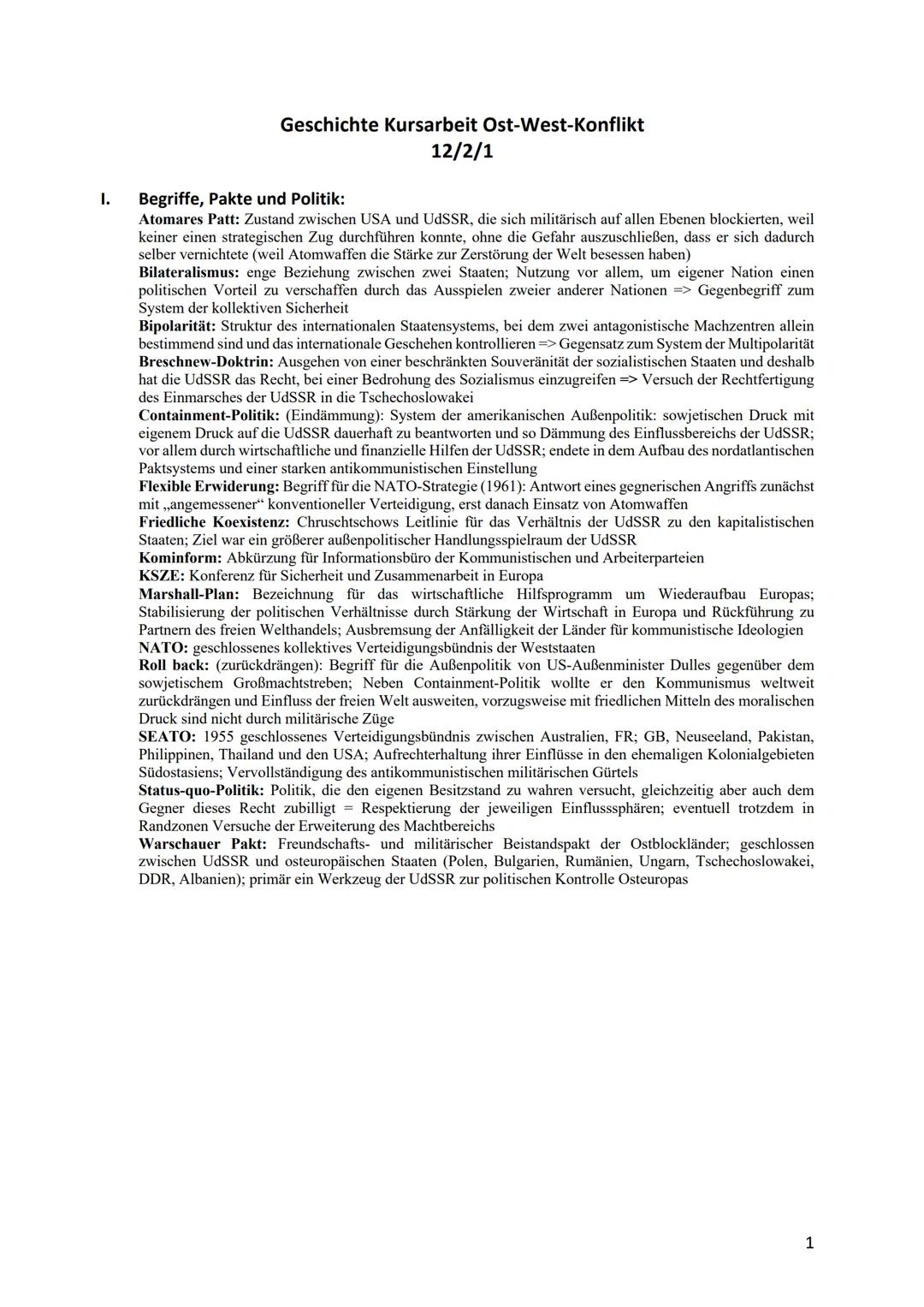 I.
Geschichte Kursarbeit Ost-West-Konflikt
12/2/1
Begriffe, Pakte und Politik:
Atomares Patt: Zustand zwischen USA und UdSSR, die sich milit