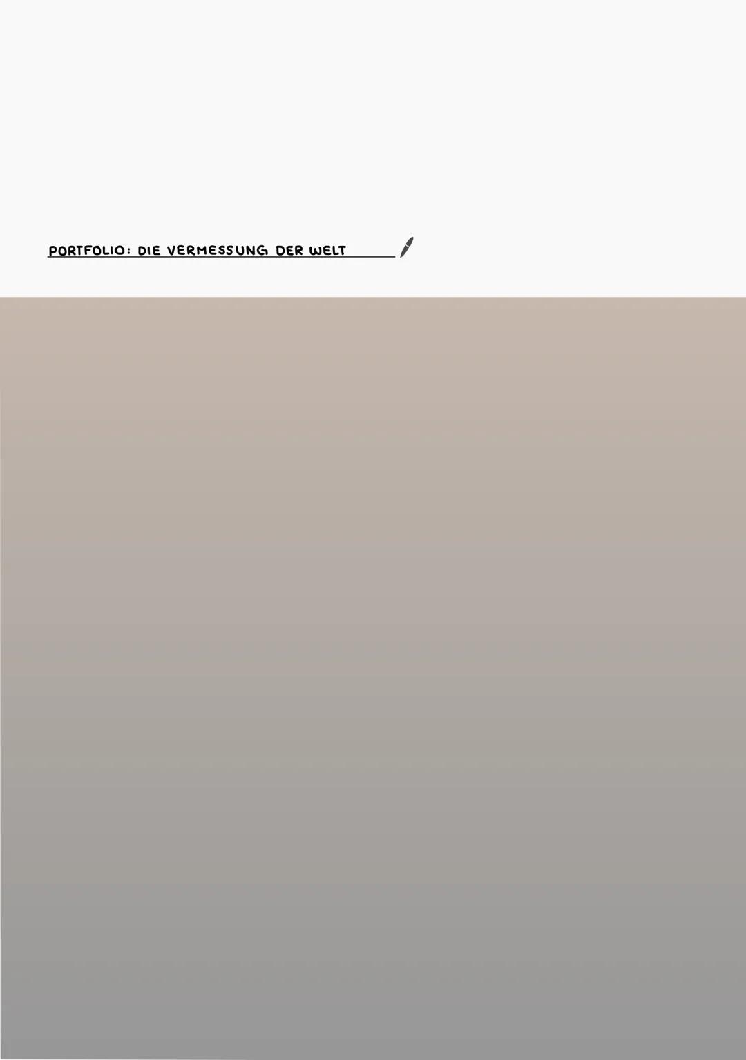 PORTFOLIO: DIE VERMESSUNG DER WELT 1de2 vdB
Leseportfolio
1. Besorge dir eine Mappe oder einen Hefter im Format DinA4. Darin führst du das
P