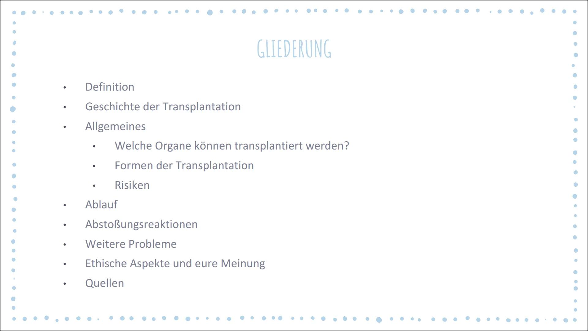 # ORGANTRANSPLANTATIONEN
GFS BIOLOGIE JL
MELINA TOURPOUZIDIS GLIEDERUNG
- Definition
- Geschichte der Transplantation
- Allgemeines
- W