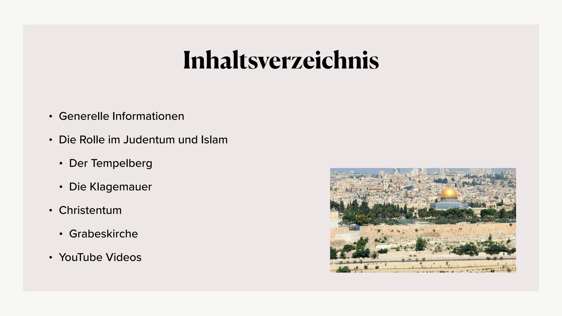 Jerusalem heute
Amina, Fiona, Luisa, Nele ●
●
●
●
Generelle Informationen
Die Rolle im Judentum und Islam
Der Tempelberg
• Die Klagemauer
Ch