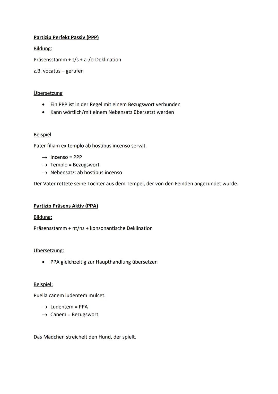 # Partizip Perfekt Passiv (PPP)
Bildung:
Präsensstamm + t/s + a-/o-Deklination
z.B. vocatus – gerufen
Übersetzung
- Ein PPP ist in der