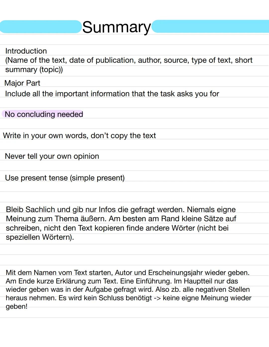 Summary
Introduction
(Name of the text, date of publication, author, source, type of text, short
summary (topic))
Major Part
Include all the