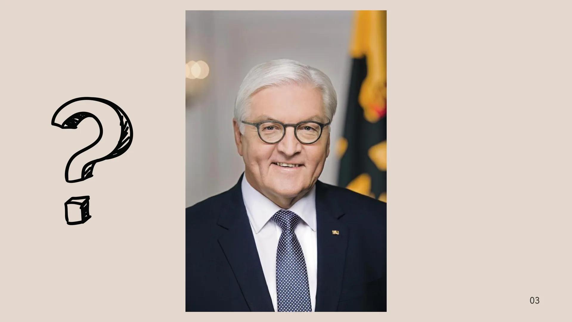 # DER
# BUNDESPRÄSIDENT
VERFASSUNGSORGANE # GLIEDERUNG
1. BIOGRAFIE
2. AUFGABEN
    * INLAND
    * AUSLAND
3. WAHL
4. BUNDESPRÄSIDIALAMT