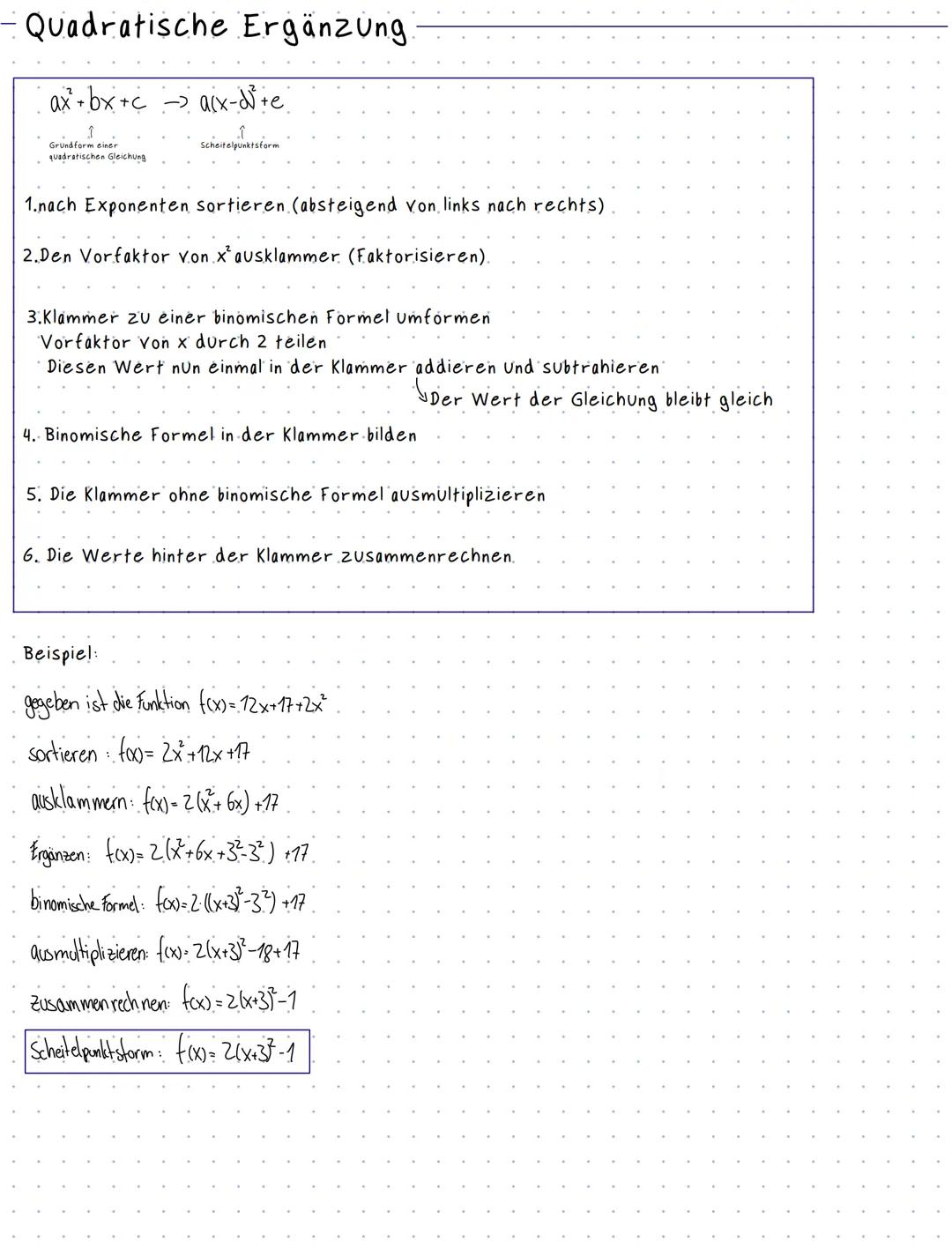 Quadratische Ergänzung
ax²+bx+c -> a[x-№²+e
scheitelpunktsform
Grundform einer
quadratischen Gleichung
1.nach Exponenten sortieren (absteige