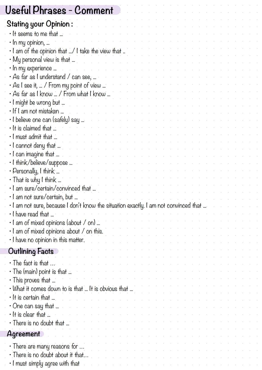 Useful Phrases - Comment
Stating your Opinion:
• It seems to me that ...
• In my experience...
As far as I understand / can see, ...
.
In my