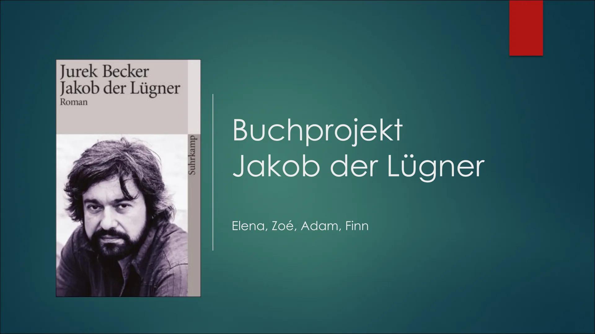 Jurek Becker
Jakob der Lügner
Roman
Suhrkamp
Buchprojekt
Jakob der Lügner
Elena, Zoé, Adam, Finn Generelles
1.
2.
3.
4.
Worum geht's ? Leben