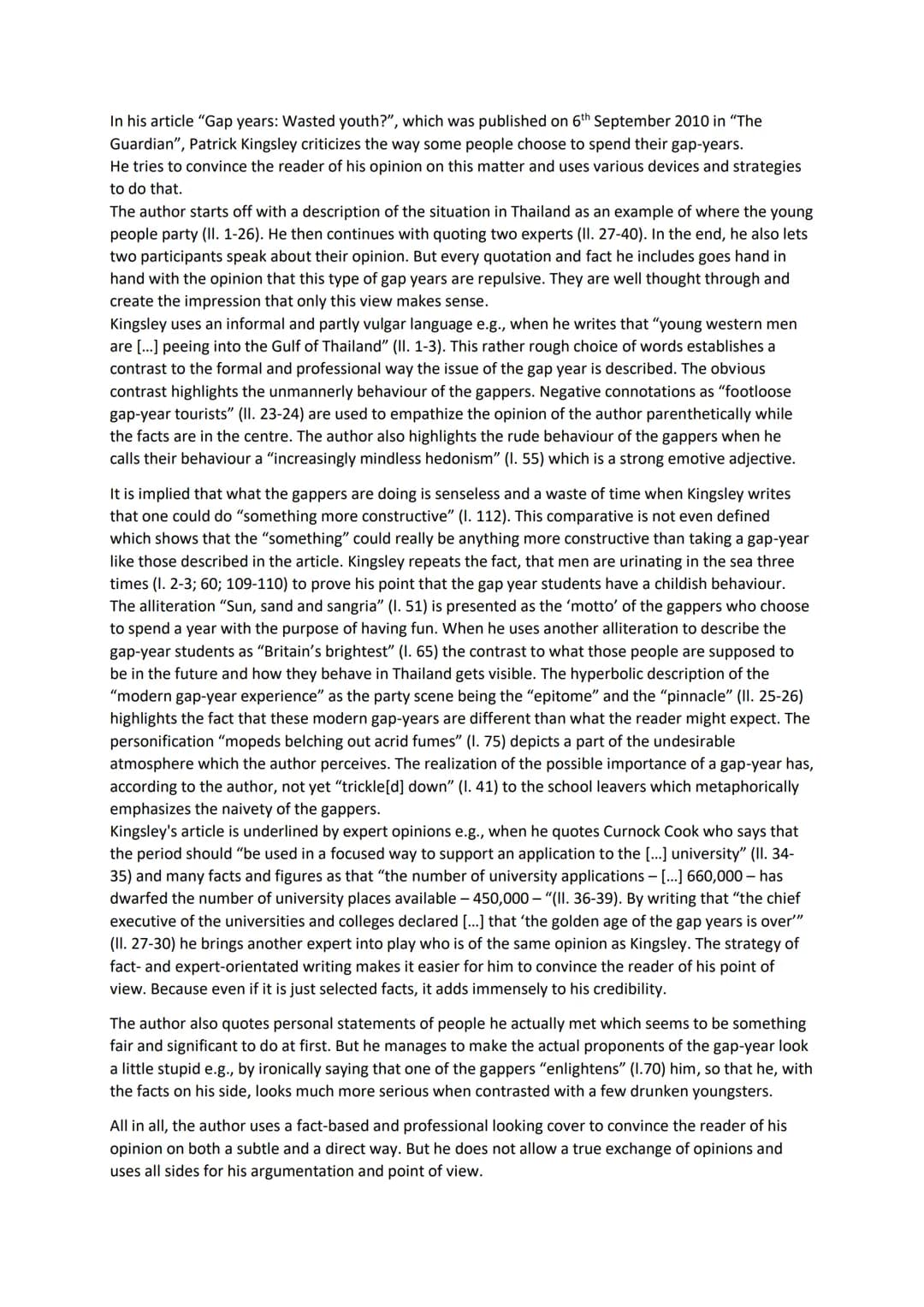 In his article "Gap years: Wasted youth?", which was published on 6th September 2010 in "The Guardian", Patrick Kingsley criticizes the way