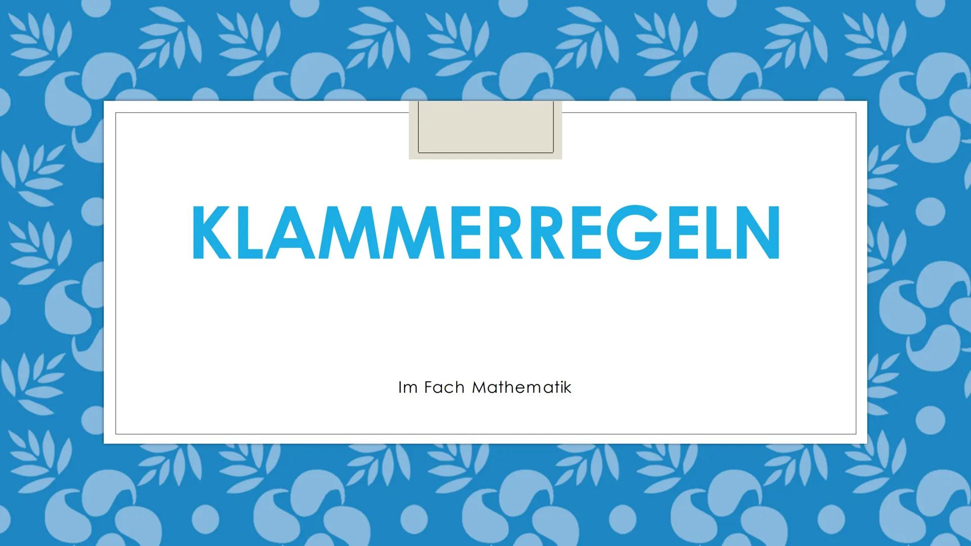 # KLAMMERREGELN
Im Fach Mathematik # Klamerregelr
1. Ausmultiplizieren
(1+2)3 (1-2)3 (1-x)x (x+1)(x-1)
= 1.3+2.3 =1.3-2.3 =1x-x2 =x-(x-1