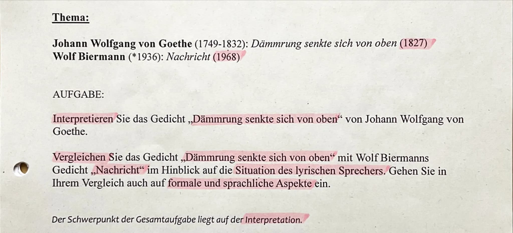 Thema:
Johann Wolfgang von Goethe (1749-1832): Dämmrung senkte sich von oben (1827)
Wolf Biermann (*1936): Nachricht (1968)
AUFGABE:
Interpr