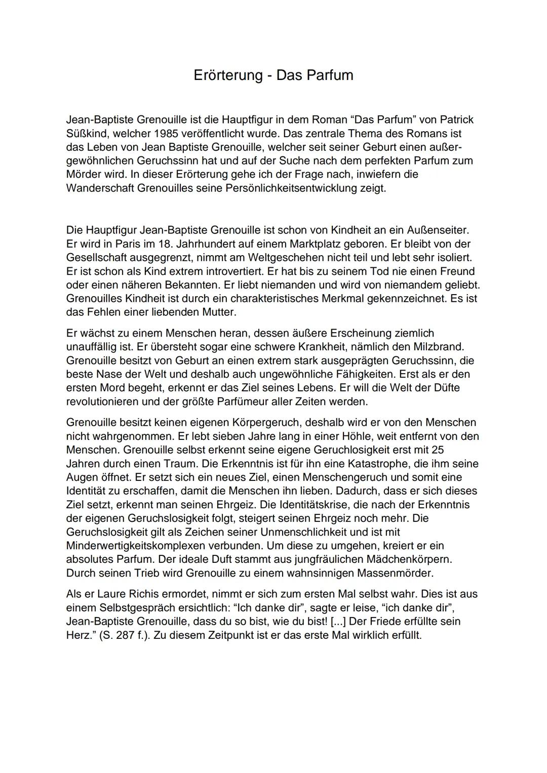 # Erörterung - Das Parfum
Jean-Baptiste Grenouille ist die Hauptfigur in dem Roman "Das Parfum" von Patrick
Süßkind, welcher 1985 veröffent