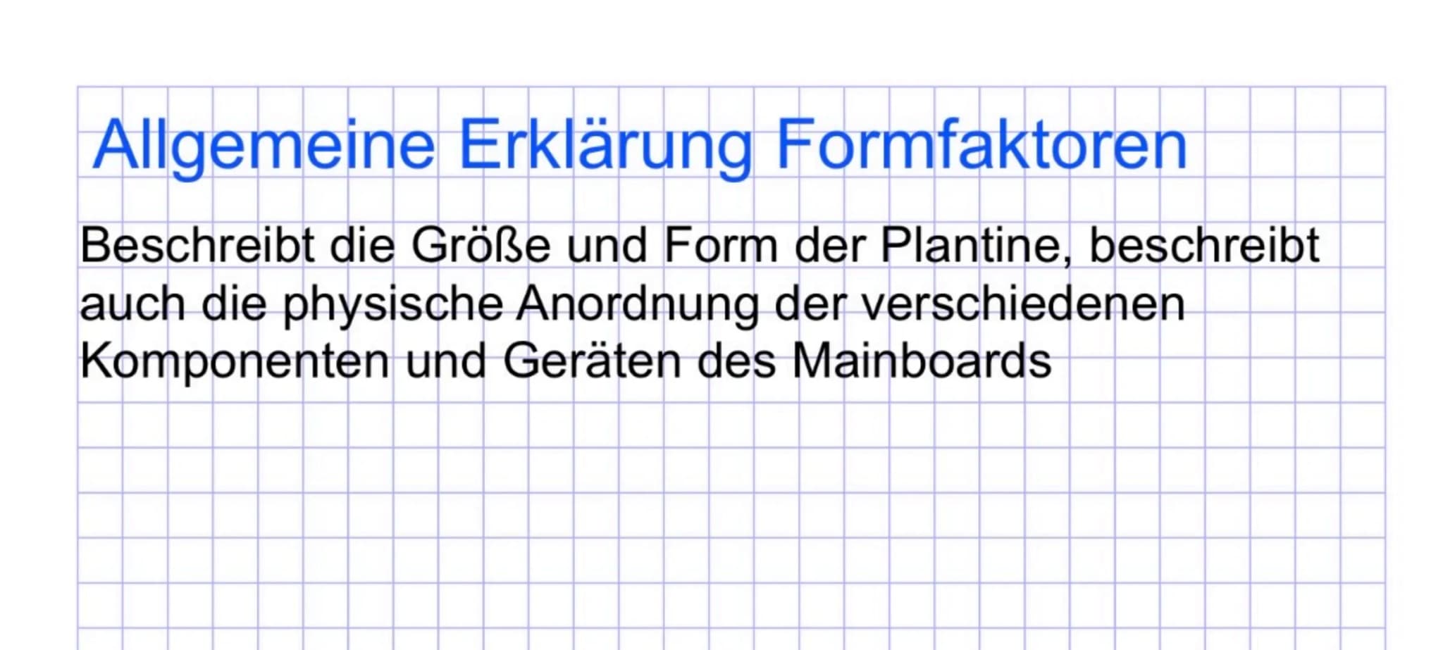 # Mainboard Formfaktoren
## ATX
- Häufigster Formfaktor
- Bietet Platz für E/A Schnittstellen
- Wird mit einem 20-poligen Streckbinder verbu