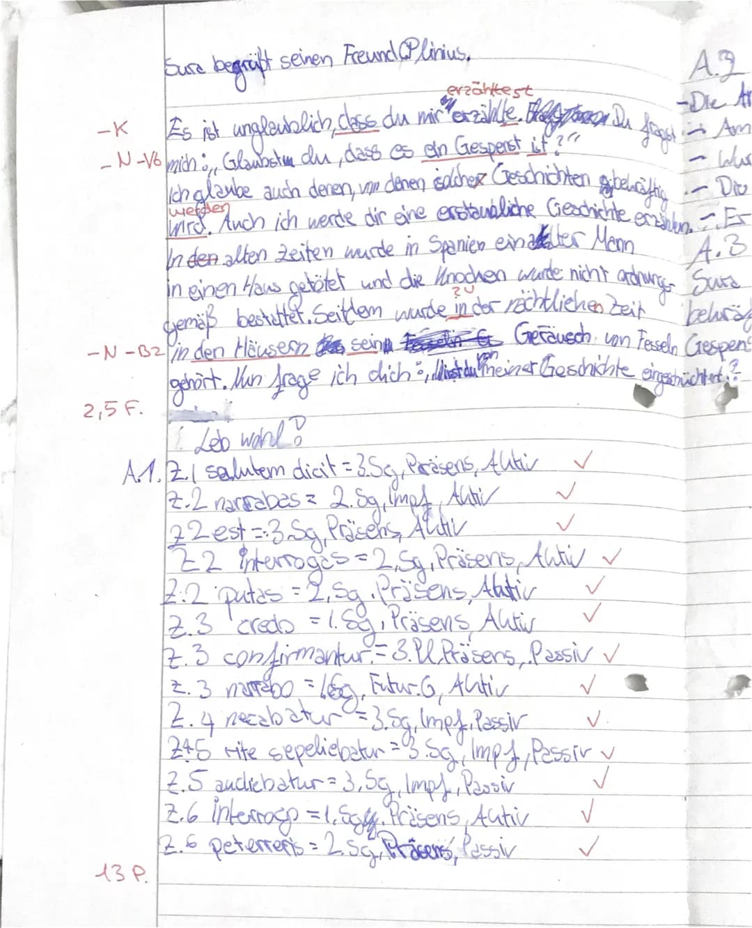 # I. Übersetze den Text in angemessenes Deutsch:
Sura antwortet seinem Freund Plinius, der ihm in einem Brief von einer Gespenstergeschicht
