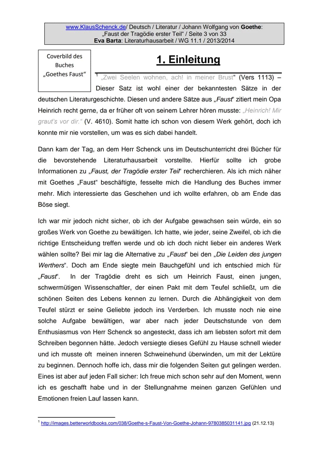 Eva Barta / Literaturhausarbeit
JOHANN
WOLFGANG
VON
GOETHE
FAUST 1
Goethe-Kriegsausgabe
Faust
Eine Tragödie
Im Infel-Verlag zu Leipzig
Dicht